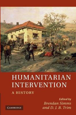 Humanitarian Intervention: A History (Paperback)
