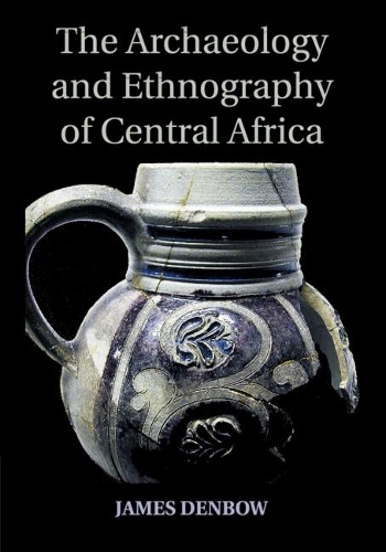The Archaeology and Ethnography of Central Africa (Paperback)