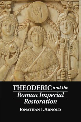 Theoderic and the Roman Imperial Restoration (Paperback)