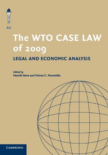 The WTO Case Law of 2009: Legal and Economic Analysis - The American Law Institute Reporters Studies on WTO Law (Paperback)