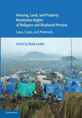 Housing and Property Restitution Rights of Refugees and Displaced Persons: Laws, Cases, and Materials (Paperback)