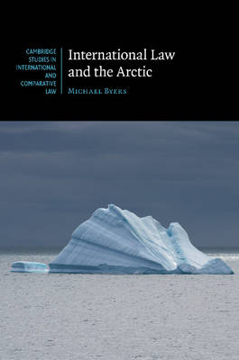 International Law and the Arctic - Cambridge Studies in International and Comparative Law 103 (Paperback)