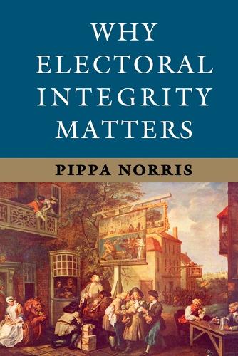 Why Electoral Integrity Matters (Paperback)