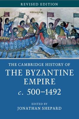 The Cambridge History of the Byzantine Empire c.500-1492 - Jonathan Shepard
