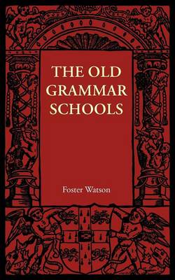 The Old Grammar Schools (Paperback)