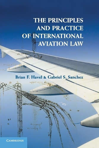 The Principles and Practice of International Aviation Law (Paperback)