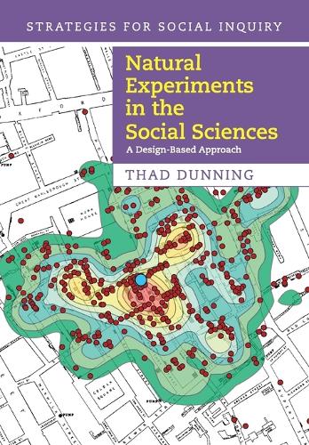 Natural Experiments in the Social Sciences: A Design-Based Approach - Strategies for Social Inquiry (Paperback)