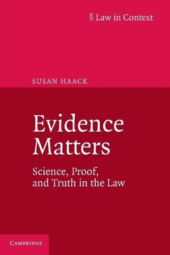 Law in Context: Evidence Matters: Science, Proof, and Truth in the Law (Paperback)