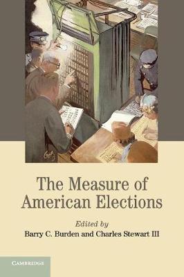 The Measure of American Elections - Cambridge Studies in Election Law and Democracy (Paperback)