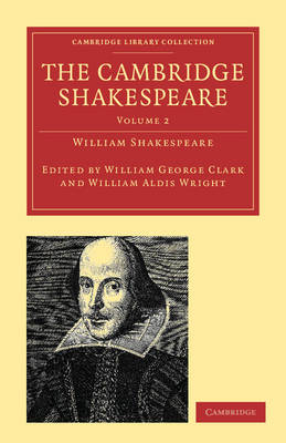 The The Cambridge Shakespeare 9 Volume Paperback Set The Cambridge Shakespeare: Volume 2 - Cambridge Library Collection - Shakespeare and Renaissance Drama (Paperback)