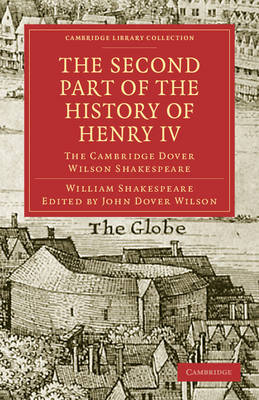 The Second Part of the History of Henry IV, Part 2: The Cambridge Dover Wilson Shakespeare - Cambridge Library Collection - Shakespeare and Renaissance Drama (Paperback)