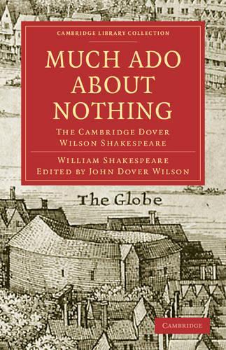 Cambridge Library Collection - Shakespeare and Renaissance Drama: Much Ado about Nothing: The Cambridge Dover Wilson Shakespeare (Paperback)