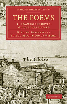 The Poems: The Cambridge Dover Wilson Shakespeare - Cambridge Library Collection - Shakespeare and Renaissance Drama (Paperback)