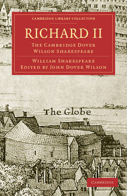 Cambridge Library Collection - Shakespeare and Renaissance Drama: Richard II: The Cambridge Dover Wilson Shakespeare (Paperback)