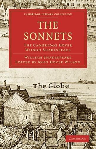 The Sonnets: The Cambridge Dover Wilson Shakespeare - Cambridge Library Collection - Shakespeare and Renaissance Drama (Paperback)