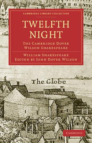 Twelfth Night: The Cambridge Dover Wilson Shakespeare - Cambridge Library Collection - Shakespeare and Renaissance Drama (Paperback)