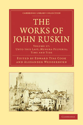 The Works of John Ruskin - Cambridge Library Collection - Works of John Ruskin (Paperback)