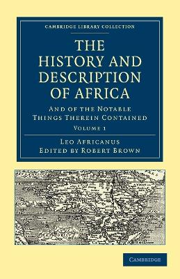 The History and Description of Africa: And of the Notable Things Therein Contained - Cambridge Library Collection - Hakluyt First Series Volume 3 (Paperback)