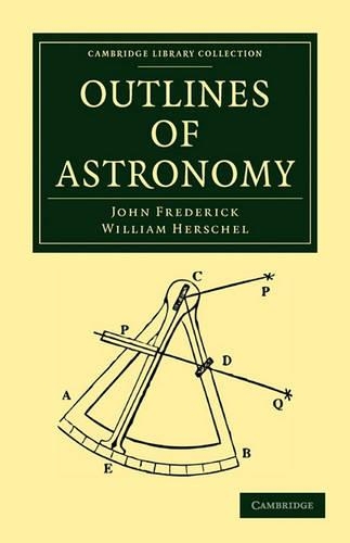 Outlines of Astronomy - Cambridge Library Collection - Astronomy (Paperback)