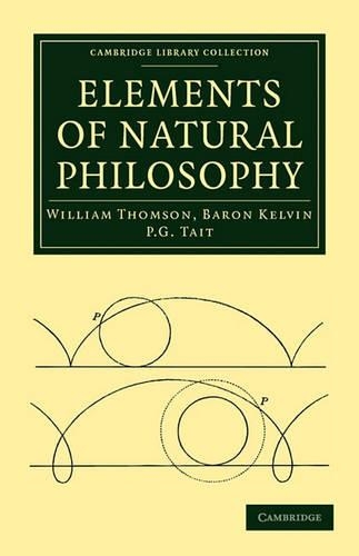Elements of Natural Philosophy - Cambridge Library Collection - Physical Sciences (Paperback)
