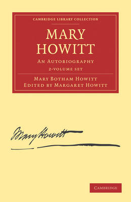 Mary Howitt 2 Volume Set: An Autobiography - Cambridge Library Collection - Literary Studies