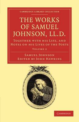 The Works of Samuel Johnson, LL.D.: Together with his Life, and Notes on his Lives of the Poets - Cambridge Library Collection - Literary Studies (Paperback)
