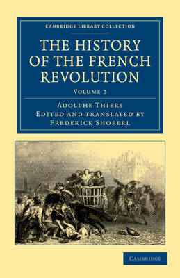 The History of the French Revolution - Cambridge Library Collection - European History (Paperback)