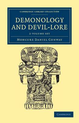 Demonology and Devil-Lore - Cambridge Library Collection - Spiritualism and Esoteric Knowledge