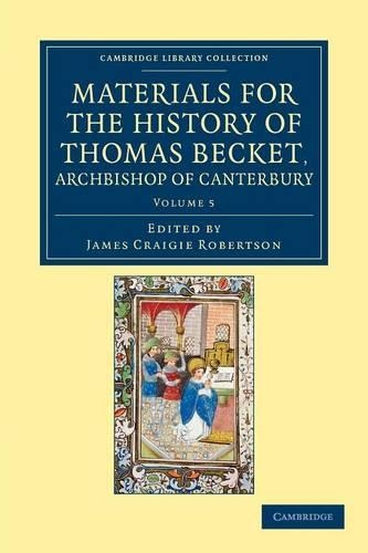 Materials for the History of Thomas Becket, Archbishop of Canterbury (Canonized by Pope Alexander III, AD 1173) - Cambridge Library Collection - Rolls Volume 2 (Paperback)