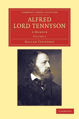Alfred, Lord Tennyson: A Memoir - Cambridge Library Collection - Literary Studies Volume 2 (Paperback)