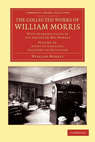 The Collected Works of William Morris: With Introductions by his Daughter May Morris - Cambridge Library Collection - Literary Studies Volume 23 (Paperback)