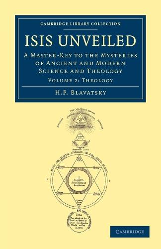 Isis Unveiled: A Master-Key to the Mysteries of Ancient and Modern Science and Theology - Isis Unveiled 2 Volume Set Volume 2 (Paperback)