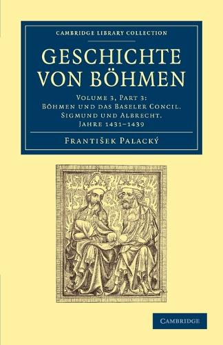 Geschichte von Boehmen: Groesstentheils nach urkunden und handschriften - Geschichte von Boehmen 5 Volume Set in 10 Paperback Parts Volume 3 (Paperback)