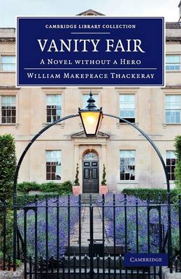 Vanity Fair: A Novel without a Hero - Cambridge Library Collection - Fiction and Poetry (Paperback)