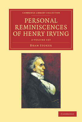 Personal Reminiscences of Henry Irving 2 Volume Set - Cambridge Library Collection - Shakespeare and Renaissance Drama