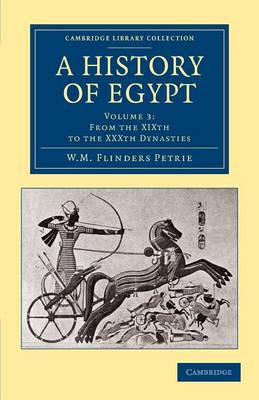 A History of Egypt: Volume 3, From the XIXth to the XXXth Dynasties - Cambridge Library Collection - Egyptology (Paperback)