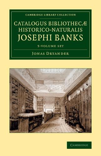 Cambridge Library Collection - Botany and Horticulture: Catalogus bibliothecae historico-naturalis Josephi Banks 5 Volume Set