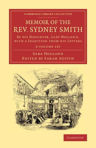 Memoir of the Rev. Sydney Smith 2 Volume Set: By his Daughter, Lady Holland, with a Selection from his Letters - Cambridge Library Collection - Literary Studies