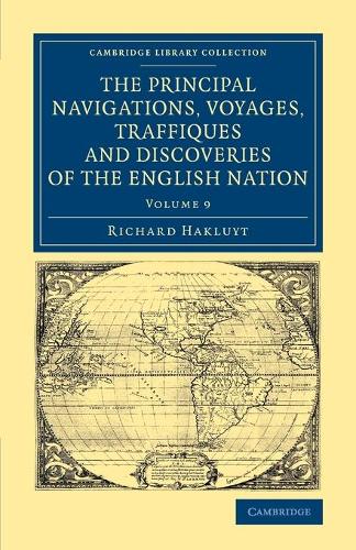 The Principal Navigations Voyages Traffiques and Discoveries of the English Nation - Cambridge Library Collection - Maritime Exploration Volume 7 (Paperback)