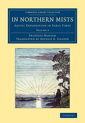 In Northern Mists: Arctic Exploration in Early Times - Cambridge Library Collection - Polar Exploration (Paperback)