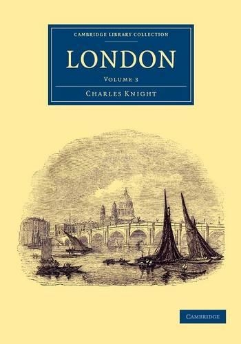 London 6 Volume Set London: Volume 1 - Cambridge Library Collection - British and Irish History, 19th Century (Paperback)
