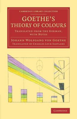 Goethe's Theory of Colours by Johann Wolfgang von Goethe, Charles Lock ...