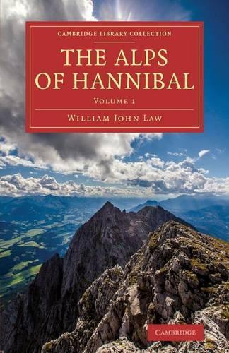 The Alps of Hannibal - Cambridge Library Collection - Classics (Paperback)