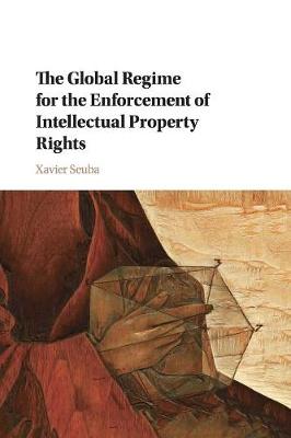 The Global Regime for the Enforcement of Intellectual Property Rights (Paperback)