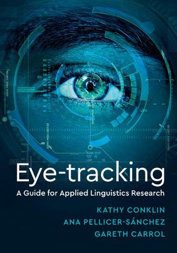 Eye-Tracking: A Guide for Applied Linguistics Research (Paperback)