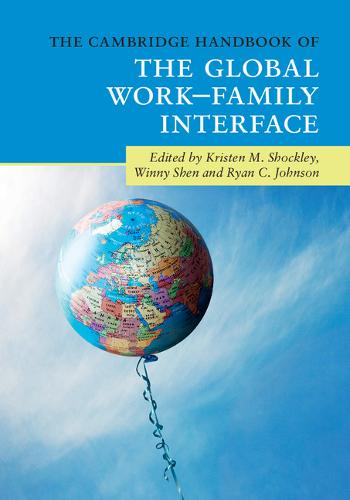 The Cambridge Handbook of the Global Work-Family Interface - Cambridge Handbooks in Psychology (Paperback)