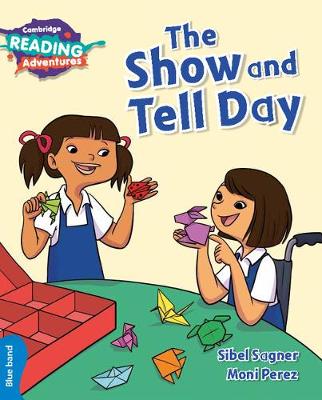 The Show and Tell Day Blue Band - Cambridge Reading Adventures (Paperback)