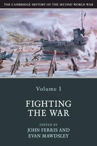 Cambridge University Press The Cambridge History Of The Second World War, Volume 1, Fighting The War