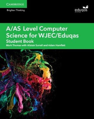 A/AS Level Computer Science for WJEC/Eduqas Student Book - A Level Comp 2 Computer Science WJEC/Eduqas (Paperback)