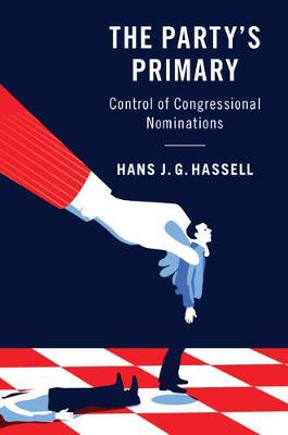 The Party's Primary: Control of Congressional Nominations (Hardback)